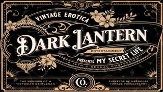 Hot  Dark Lantern Entertainment Presents Aposvintage Interracialapos From My Secret Lifecomma The Erotic Confessions Of A Victorian English Gentleman HD